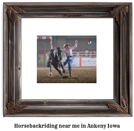 horseback riding near me in Ankeny, Iowa